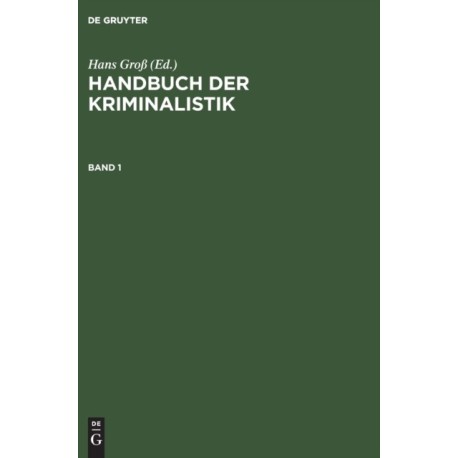 Handbuch Der Kriminalistik. Band 1