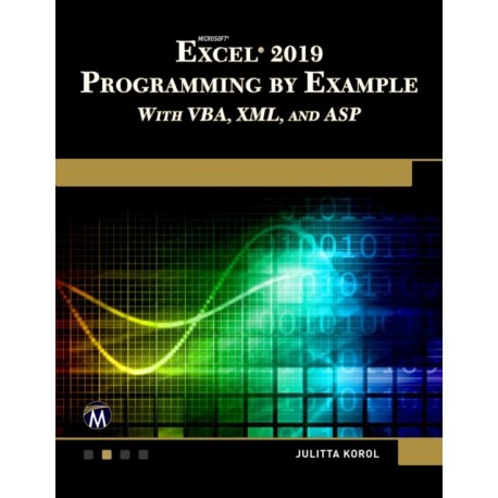 Microsoft Excel 2019 Programming by Example with VBA, XML, and ASP