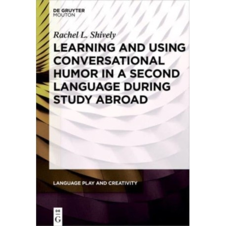 Learning and Using Conversational Humor in a Second Language During Study Abroad