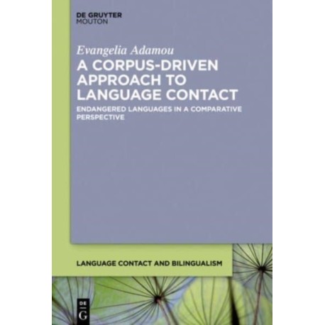 A Corpus-Driven Approach to Language Contact: Endangered Languages in a Comparative Perspective