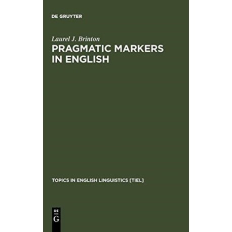 Pragmatic Markers in English: Grammaticalization and Discourse Functions