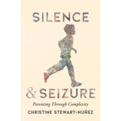 Silence and Seizure: Parenting Through Complexity