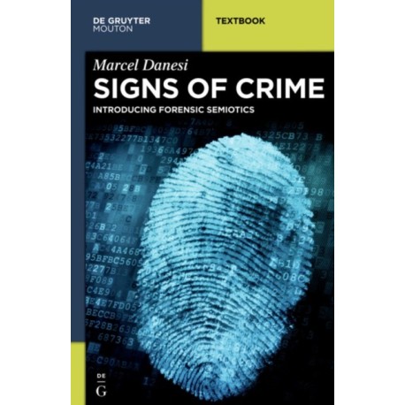 Signs of Crime: Introducing Forensic Semiotics