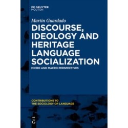 Discourse, Ideology and Heritage Language Socialization: Micro and Macro Perspectives