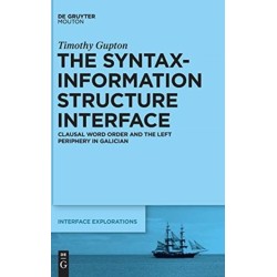 The Syntax-Information Structure Interface: Clausal Word Order and the Left Periphery in Galician