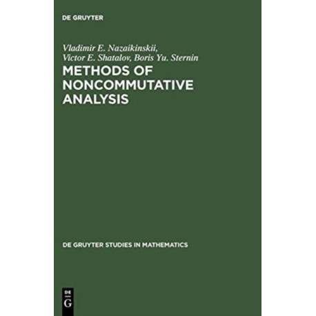 Methods of Noncommutative Analysis: Theory and Applications