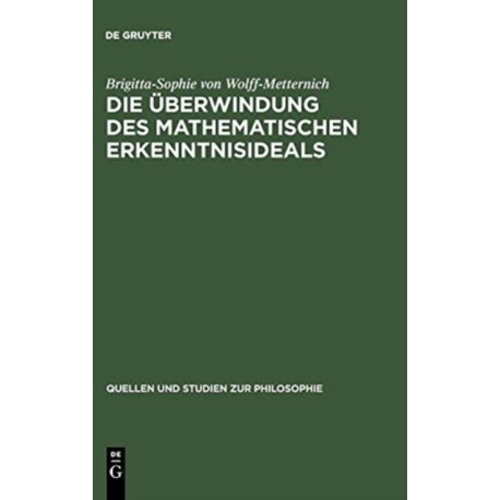 Die Uberwindung des mathematischen Erkenntnisideals
