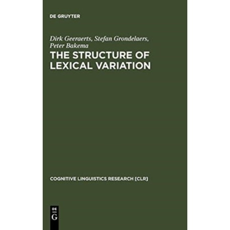 The Structure of Lexical Variation: Meaning, Naming, and Context