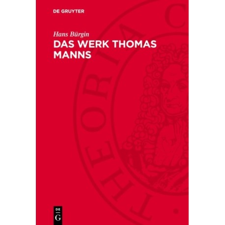 Das Werk Thomas Manns: Eine Bibliographie