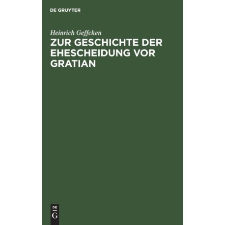 Zur Geschichte Der Ehescheidung VOR Gratian