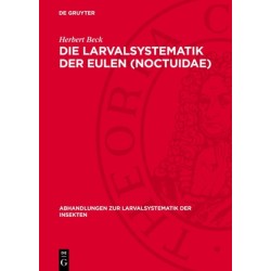 Die Larvalsystematik Der Eulen (Noctuidae)