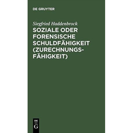Soziale oder forensische Schuldfahigkeit (Zurechnungsfahigkeit)