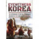 Eyewitness Korea: The Experience of British and American Soldiers in the Korean War 1950-1953