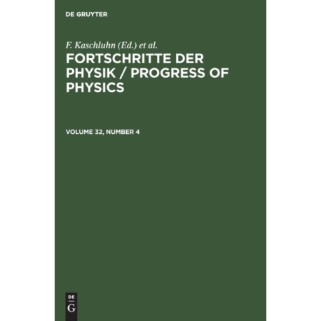 Fortschritte der Physik / Progress of Physics. Volume 32, Number 4