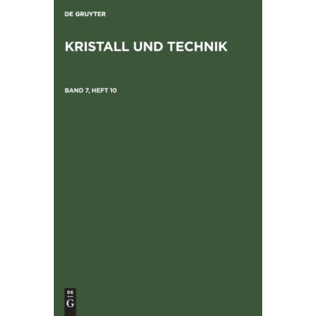 Kristall Und Technik. Band 7, Heft 10