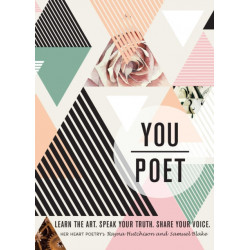 You/Poet: Learn the Art. Speak Your Truth. Share Your Voice.