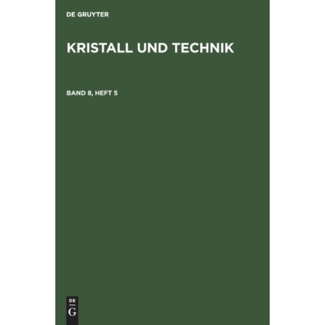 Kristall Und Technik. Band 8, Heft 5