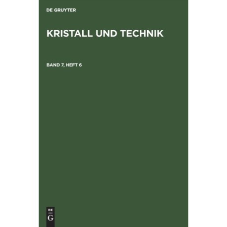 Kristall Und Technik. Band 7, Heft 6