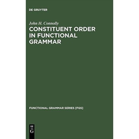 Constituent Order in Functional Grammar: Synchronic and Diachronic Perspectives