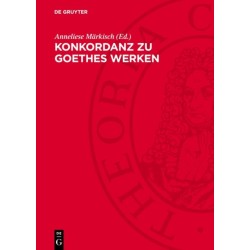 Konkordanz Zu Goethes Werken