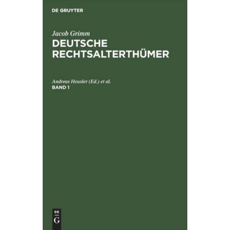 Jacob Grimm: Deutsche Rechtsalterthumer. Band 1