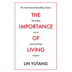 The Importance of Living: The Noble Art of Leaving Things Undone