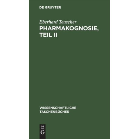 Pharmakognosie, Teil II