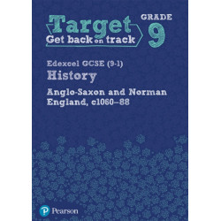 Target Grade 9 Edexcel GCSE (9-1) History Anglo-Saxon and Norman England, c1060-1088 Workbook