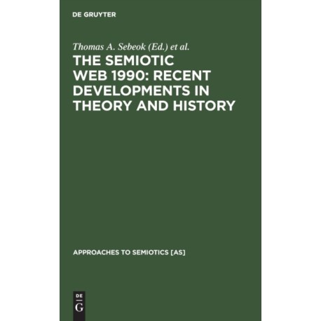The Semiotic Web 1990: Recent Developments in Theory and History