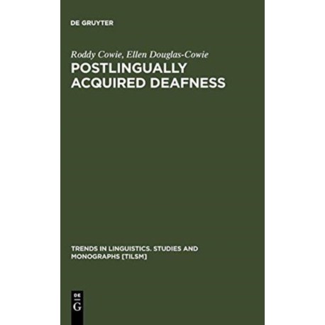 Postlingually Acquired Deafness: Speech Deterioration and the Wider Consequences
