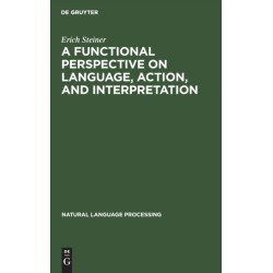 A Functional Perspective on Language, Action, and Interpretation: An Initial Approach with a View to Computational Modeling