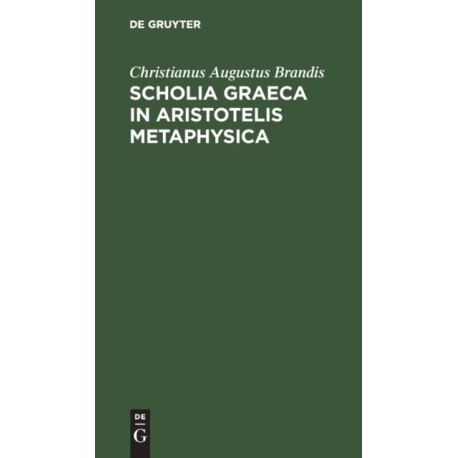 Scholia Graeca in Aristotelis Metaphysica