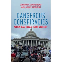 Dangerous Conspiracies: When Bad Ideas Turn Violent