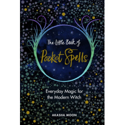 The Little Book of Pocket Spells: Everyday Magic for the Modern Witch