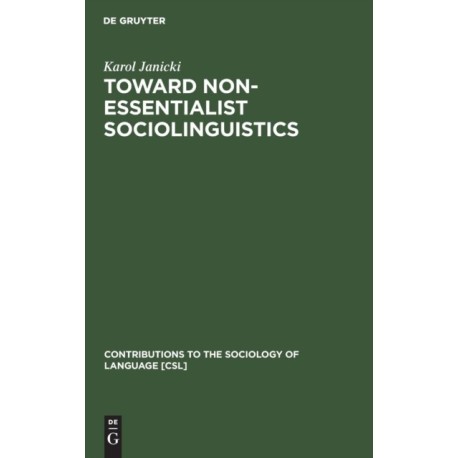 Toward Non-Essentialist Sociolinguistics