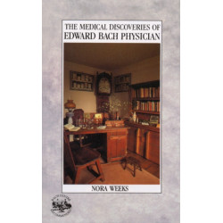 The Medical Discoveries Of Edward Bach Physician