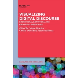 Visualizing Digital Discourse: Interactional, Institutional and Ideological Perspectives
