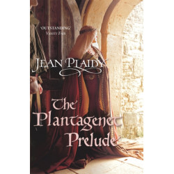 The Plantagenet Prelude: (The Plantagenets: book I): the compelling portrait of a Queen in the making from the Queen of English historical fiction
