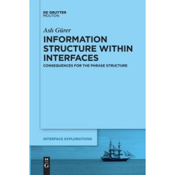 Information Structure Within Interfaces: Consequences for the Phrase Structure