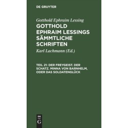 Der Freygeist. Der Schatz. Minna Von Barnhelm, Oder Das Soldatengluck