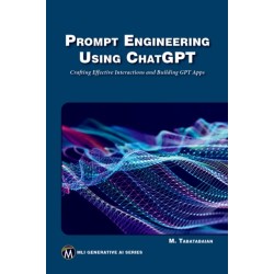 Prompt Engineering Using ChatGPT: Crafting Effective Interactions and Building GPT Apps