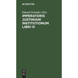 Imperatoris Justiniani Institutionum Libri IV
