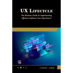 UX Lifecycle: The Business Guide to Implementing Great Software User Experiences