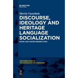 Discourse, Ideology and Heritage Language Socialization: Micro and Macro Perspectives