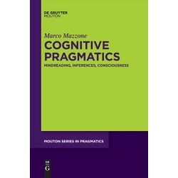 Cognitive Pragmatics: Mindreading, Inferences, Consciousness