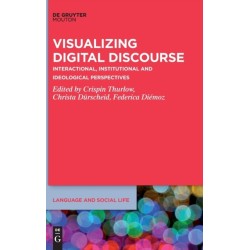 Visualizing Digital Discourse: Interactional, Institutional and Ideological Perspectives