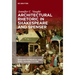 Architectural Rhetoric in Shakespeare and Spenser
