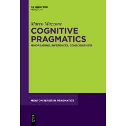Cognitive Pragmatics: Mindreading, Inferences, Consciousness