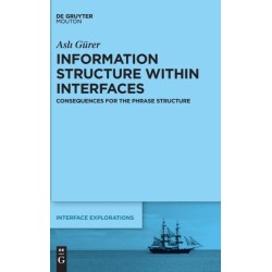 Information Structure Within Interfaces: Consequences for the Phrase Structure