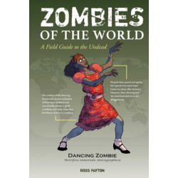 Zombies of the World: A Field Guide to the Undead